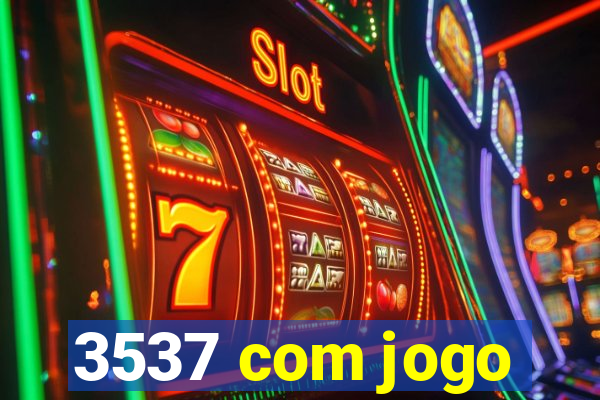 3537 com jogo